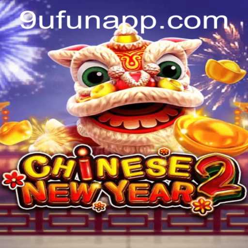 Discover the Exciting World of CHINESENEWYEAR2: A Deep Dive into the Game and Its Exciting Rules
