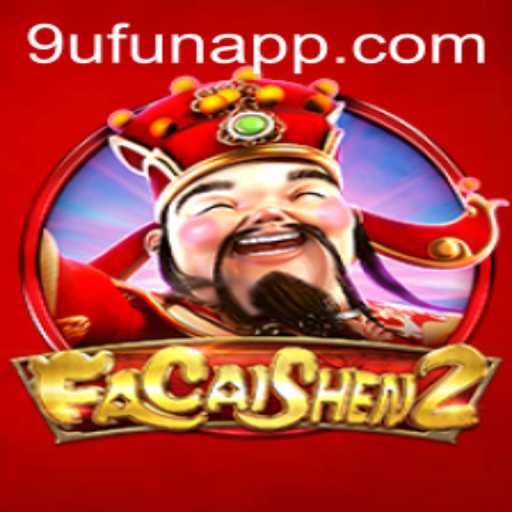 Exploring FaCaiShen2: A Dive into the World of 9UFUN